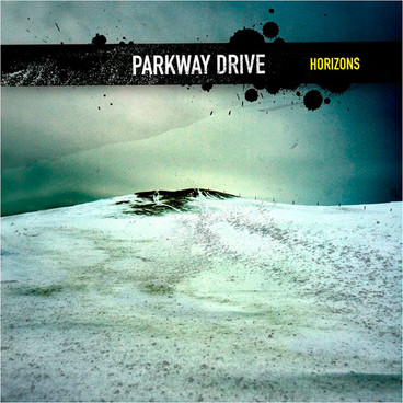 Parkway Drive - Horizons (2007)