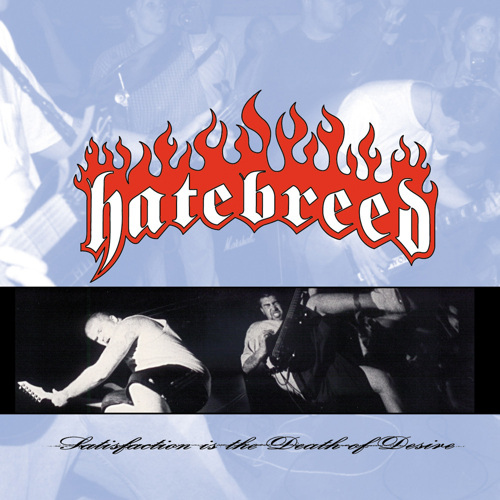 Hatebreed - Satisfaction Is the Death of Desire (1997)