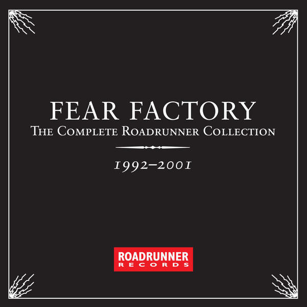 Fear Factory - The Complete Roadrunner Collection 1992-2001 (2012)