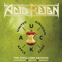 Acid Reign - The Apple Core Archives (2014)