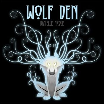 Danielle Nicole - Wolf Den (2015)