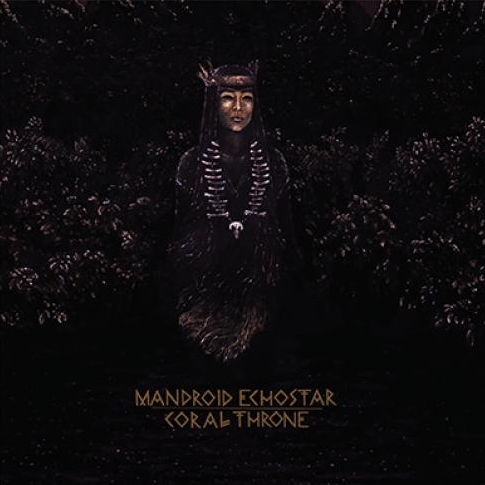 Mandroid Echostar - Coral Throne (2015)