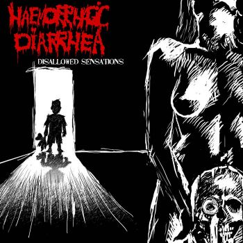 Haemorrhagic Diarrhea - Disallowed Sensations (2015)