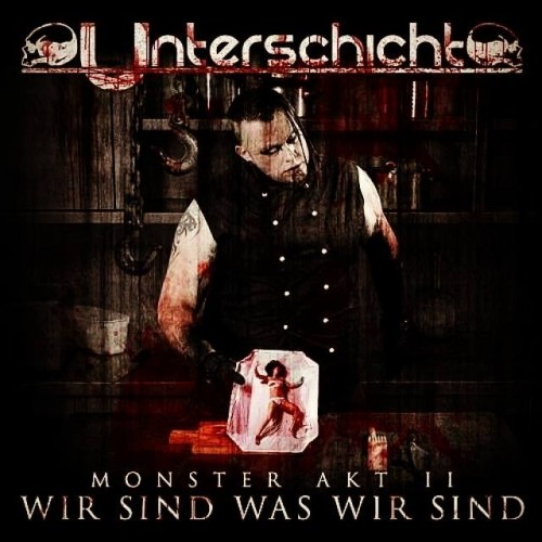 Unterschicht - Monster Akt II - Wir Sind Was Wir Sind (2015)