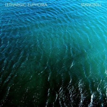 Lethargic Euphoria - Standstill (2016)