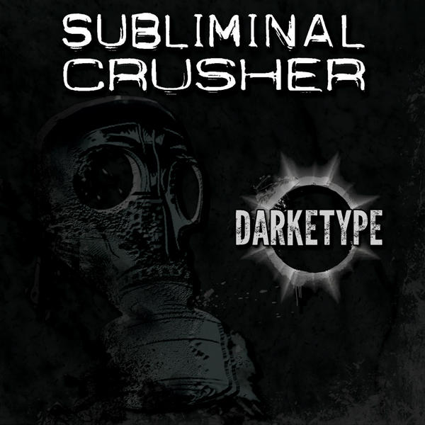 Subliminal Crusher - Darketype (2016)