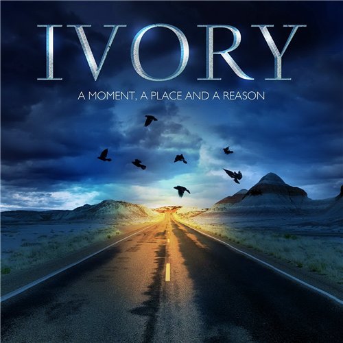 Ivory - A Moment, A Place And A Reason (2016)