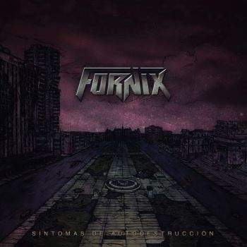 Fornix - Sintomas De Autodestrucción (2016)