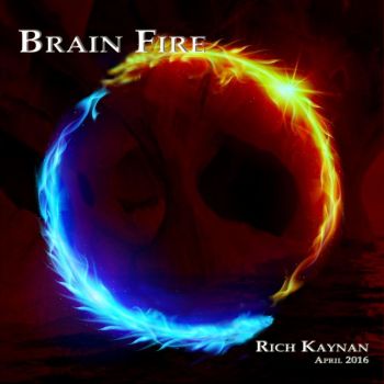 Rich Kaynan - Brain Fire (2016)