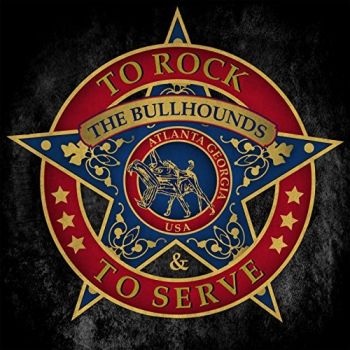 The Bullhounds - To Rock And To Serve (2016)