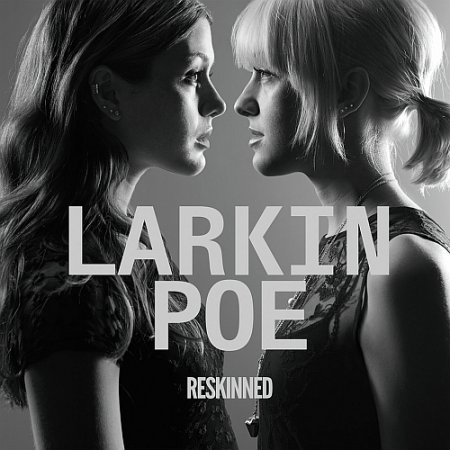 Larkin Poe  Reskinned (2016)