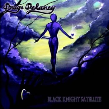 Drugs Delaney - Black Knight Satellite (2016)