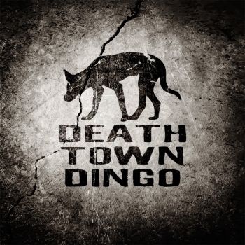 Death Town Dingo - Death Town Dingo (2016)