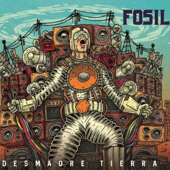 Fosil - Desmadre Tierra (2016)