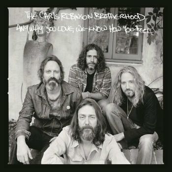 The Chris Robinson Brotherhood - Any Way You Love We Know How You Feel (2016)