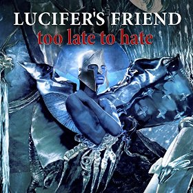 Lucifer's Friend - Too Late to Hate (2016)