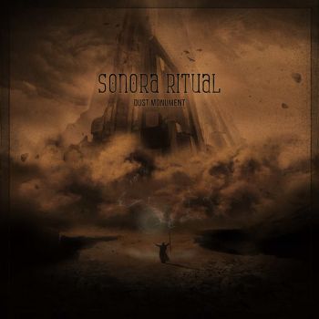 Sonora Ritual - Dust Monument (2016)