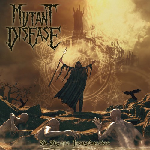 Mutant Disease - An Arcane Introduction (2016)