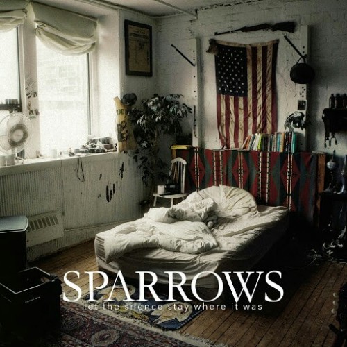 Sparrows - Let The Silence Stay Where It Was (2016)