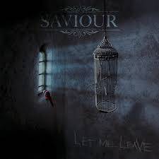 Saviour - Let Me Leave (2017)