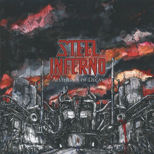 Steel Inferno - Aesthetics of Decay (2016)