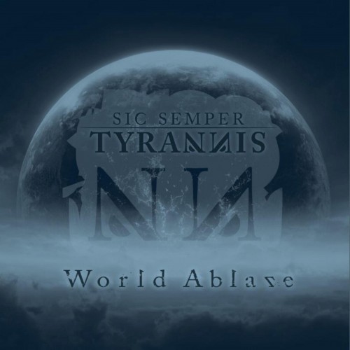 Sic Semper Tyrannis - World Ablaze (2016)