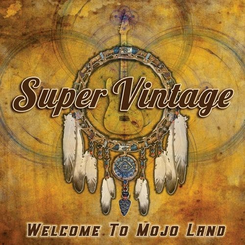 Super Vintage - Welcome To Mojo Land (2016)