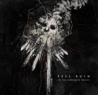 Fell Ruin - To the Concrete Drifts (2017)