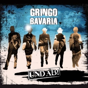 Gringo Bavaria - UND AB! (2017)