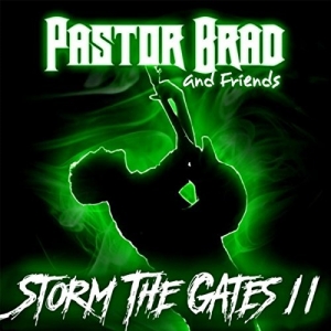 Pastor Brad - Storm The Gates 2 (2017)