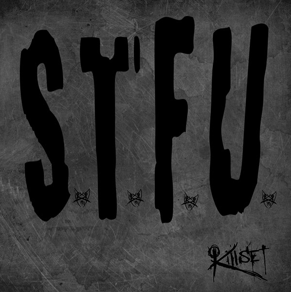 Killset - S.T.F.U (2017)