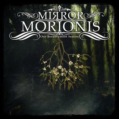 Mirror Morionis - Our Bereavement Season (2017)