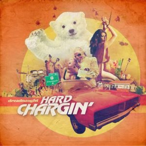 Dreadnaught  Hard Chargin (2017)