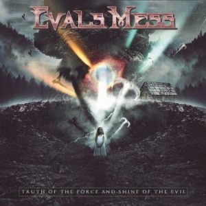 Evals Mess  Truth Of The Force And Shine Of The Evil (2017)