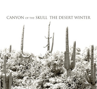 Canyon of the Skull - The Desert Winter (2017)