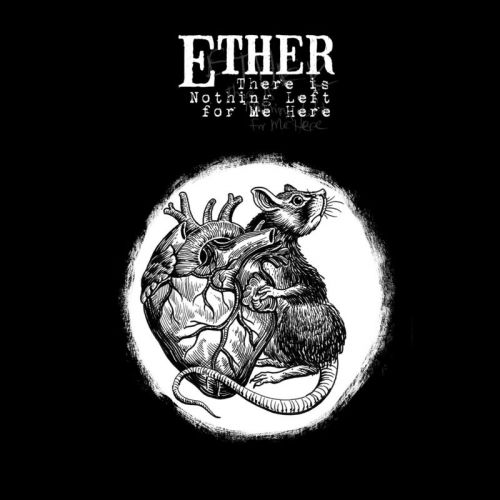 Ether - There Is Nothing Left For Me Here (2017)