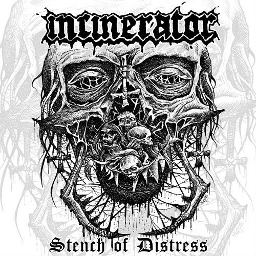 Incinerator - Stench Of Distress (2017)