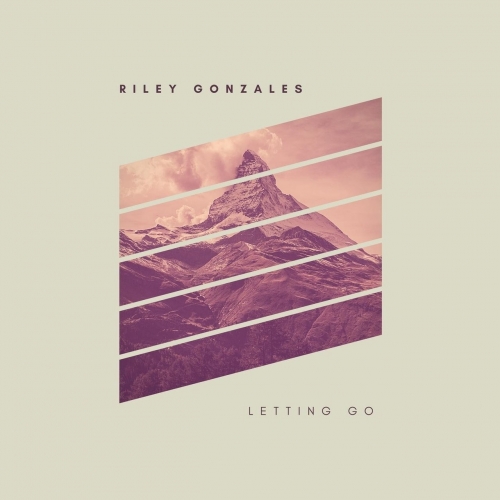 Riley Gonzales - Letting Go (2017)