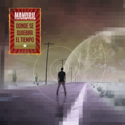 Mandril - Donde Se Quiebra El Tiempo (2017)