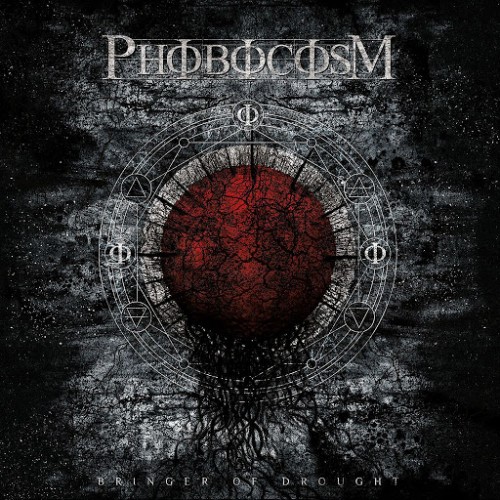 Phobocosm - Bringer Of Drought (2016)