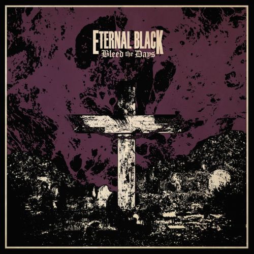 Eternal Black - Bleed The Days (2017)