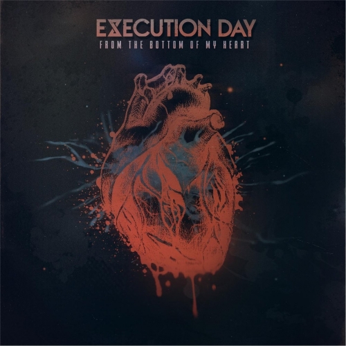 Execution Day - From the Bottom of My Heart (2017)