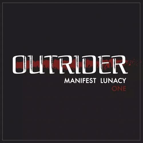 Outrider - Manifest Lunacy (One) (2017)