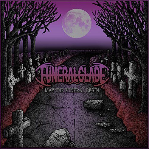 Funeralglade - May the Funeral Begin (2017)