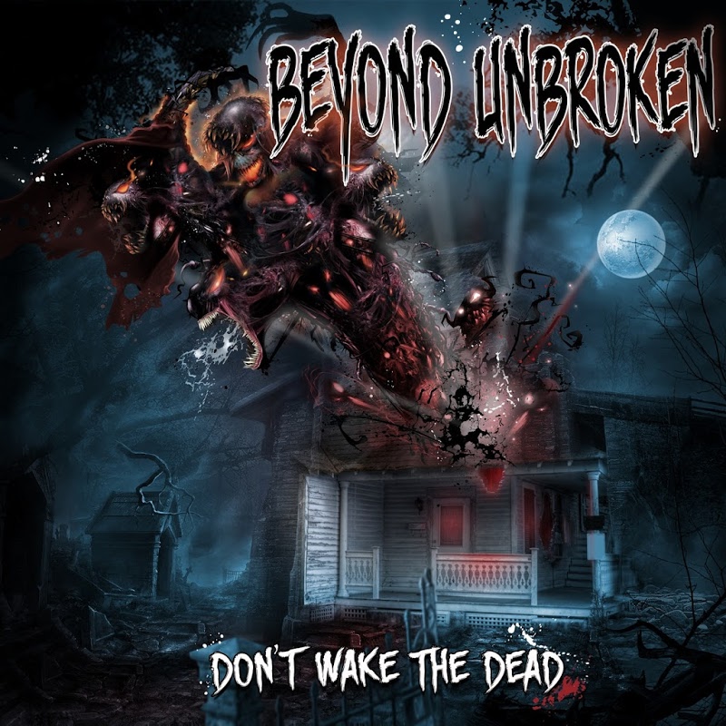 Beyond Unbroken - Don't Wake The Dead (2017)