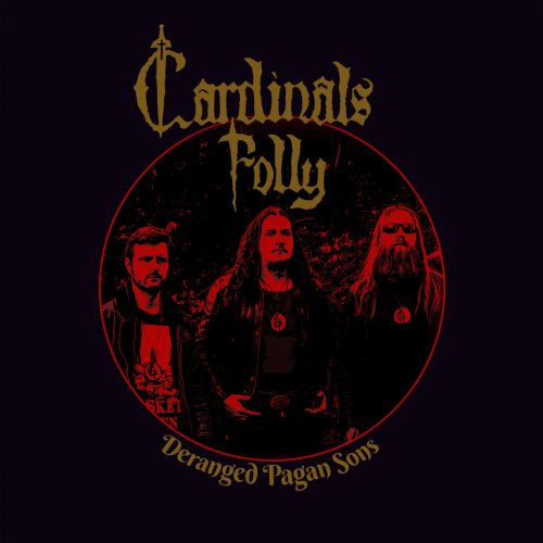 Cardinals Folly - Deranged Pagan Sons (2017)