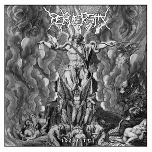 Perversity - Idolatry (2017)