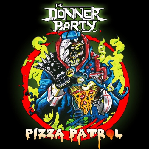 The Donner Party - Pizza Patrol (2017)