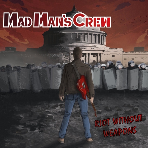 Mad Man's Crew - Riot Without Weapons (2017)