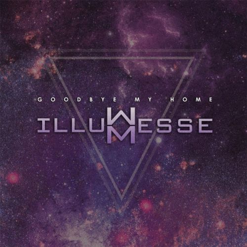 Illumesse - Goodbye My Home (2017)